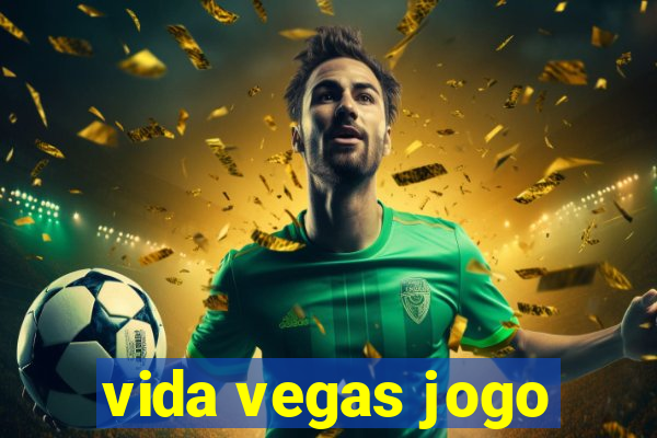 vida vegas jogo